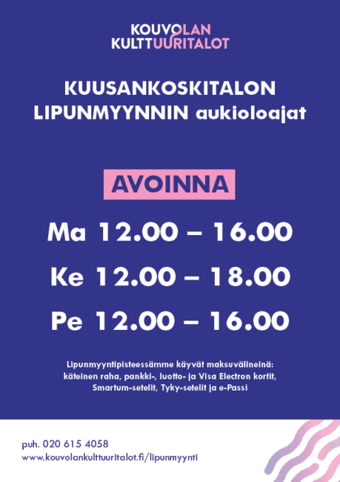 Kuvassa kerrottu Kuusankoskitalon lipunmyyntipisteen aukioloajat.